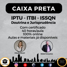 CAIXA PRETA - IPTU, ITBI E ISSQN